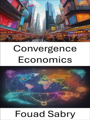 cover image of Convergence Economics